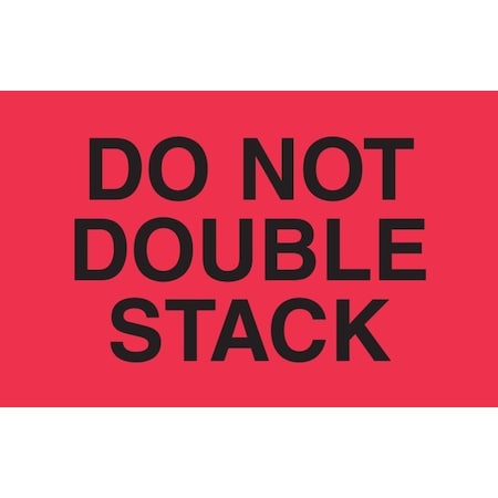 Decker Tape Products Label, DL2263, DO NOT DOUBLE STACK, 3" X 5" DL2263